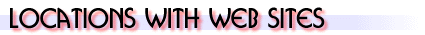 LOCATIONS WITH WEB SITES
